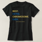 57.Down Syndrome Awareness Best Extra Chromosome E T-shirt (Design voorkant)