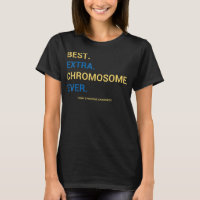 57.Down Syndrome Awareness Best Extra Chromosome E