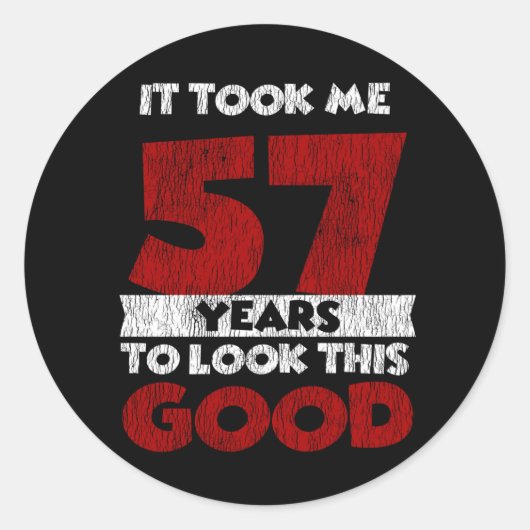 57 jaar oude dag maakte me er goed uit 57th Birthd Ronde Sticker (Voorkant)