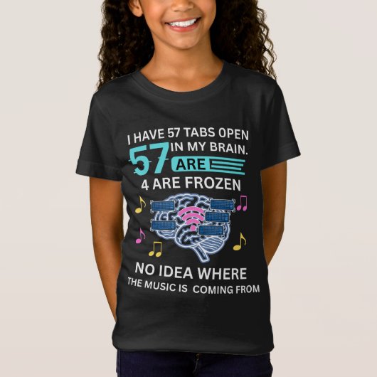 57 tabbladen open in mijn brein – Grappig overdenk T-shirt (Voorkant)
