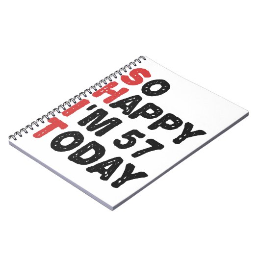57e verjaardag dus blij dat ik 57 ben vandaag Gift Notitieboek (Linkerzijde)