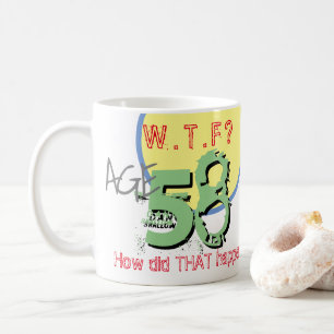 58ste verjaardag. Leeftijd 58. WTF? Hoe is dat geb Koffiemok