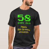 58ste verjaardag: Leuk, 8-bit look, Nerdy / Geeky T-shirt (Voorkant)