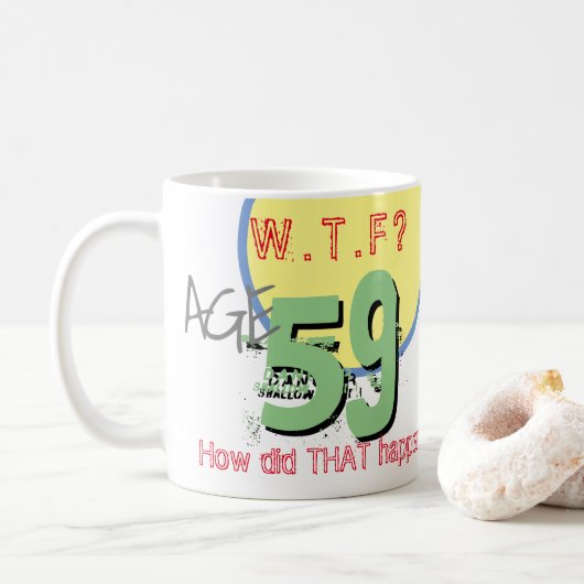 59 jaar. WTF? Hoe is dat gebeurd? KoffieMok (Met donut)