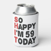 59e verjaardag... dus blij dat ik 59 ben... vandaa blikjeskoeler (Blikje Voorkant)