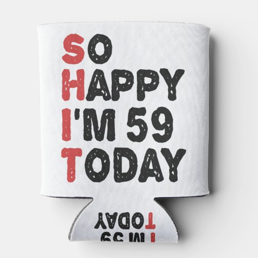 59e verjaardag... dus blij dat ik 59 ben... vandaa blikjeskoeler (Achterkant)