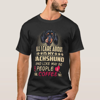 5 Alles waar ik om geef is mijn Dachshund en zoals T-shirt