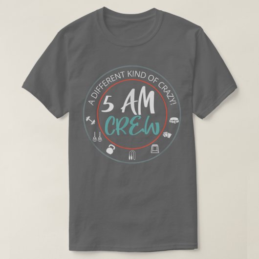 5 AM CREW VERSCHILLENDE KIND OF CRAZY Workout Gym  T-shirt (Design voorkant)