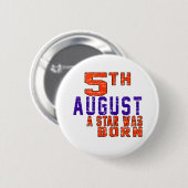 5 augustus werd een ster geboren ronde button 5,7 cm (Voorkant /achterkant)
