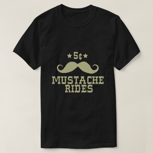 5 Cent Mustache Rides Sarcastic Funny T-shirt (Design voorkant)