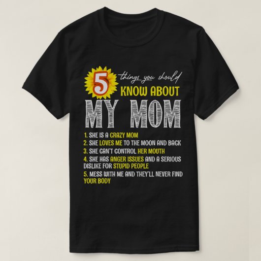 5 dingen die je moet weten over mijn moeder zonneb t-shirt (Design voorkant)