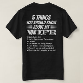 5 dingen die je moet weten over mijn vrouw Custom T-shirt