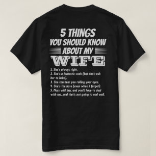 5 dingen die je moet weten over mijn vrouw Custom  T-shirt