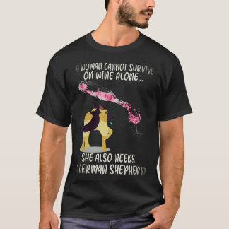 5 Een vrouw kan niet overleven op alleen wijn Ze h T-shirt