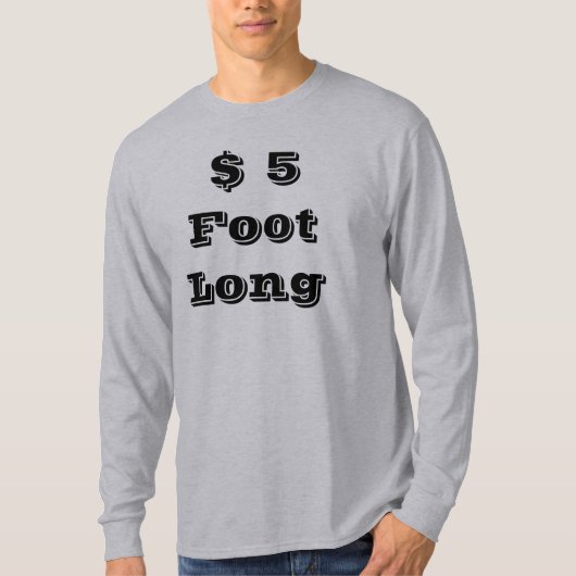 $ 5 foot lang t-shirt (Voorkant)