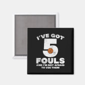 5 Fouls Not Afraid BySketbyll Fun Byller Speler Me Magneet (Voorkant / Achterkant)