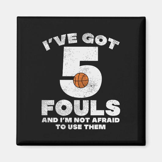 5 Fouls Not Afraid BySketbyll Fun Byller Speler Me Magneet (Voorkant)
