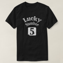5 - Lucky Number 5 Luck T-shirt