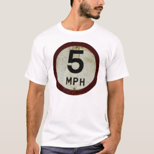5 mph. t-shirt