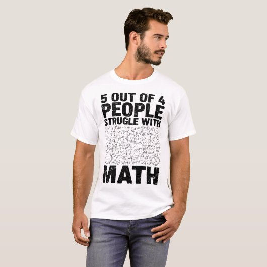 5 Out of 4 People Struggle with Math Funny Nerdy T-shirt (Voorkant volledig)