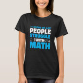 5 out of 4 People Struggle with Math Math Teacher  T-shirt (Voorkant)