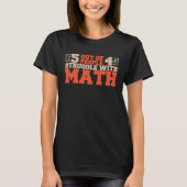 5 out of 4 People Struggle with Math  Math Teacher T-shirt (Voorkant)