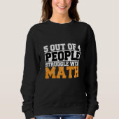 5 out of 4 People Struggle with Math Math Teacher  Trui (Voorkant)