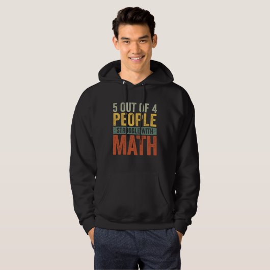 5 Out Of 4 People Struggle With Math School Teach Hoodie (Voorkant volledig)