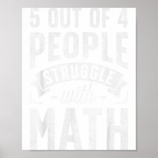 5 Out Of 4 People Struggle With Math Teacher Funny Poster (Voorkant)