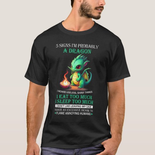5 Signs That I m Probably A Dragon Design T-shirt (Voorkant)