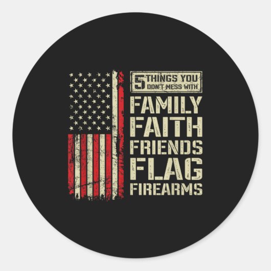 5 Things Don't Mess With Family Faith Friends Flag Ronde Sticker (Voorkant)