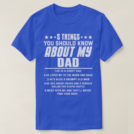 5 Things You Should Know About My Dad T-shirt (Design voorkant)