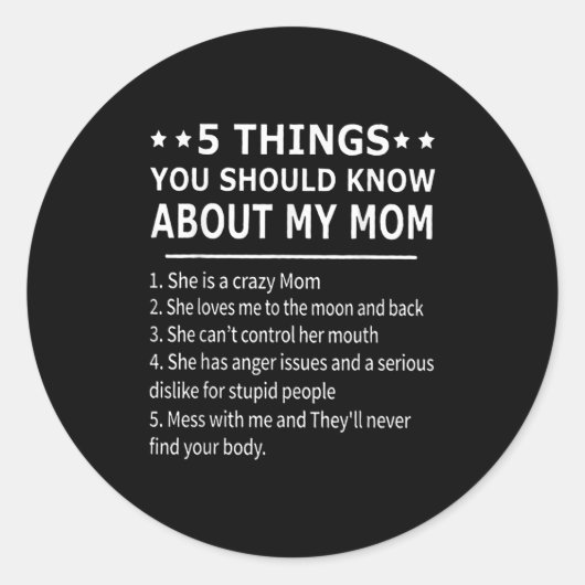 5 Things You Should Know About My Mom Tee Shirt Gi Ronde Sticker (Voorkant)
