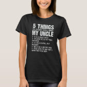 5 Things You Should Know About My Uncle  Uncle hum T-shirt (Voorkant)