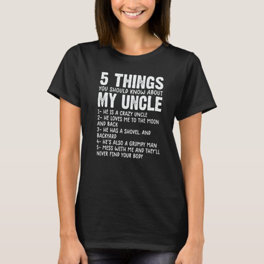 5 Things You Should Know About My Uncle  Uncle hum T-shirt (Voorkant)