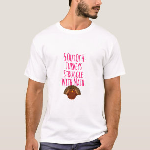5 van de 4 kalkoenen struikelen met Wiskunde Thank T-shirt