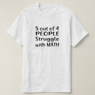 5 VAN DE 4 MENSEN STRUGGEN MET WISKUNDE T-SHIRT