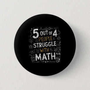 5 van de 4 mensen worstelen met wiskunde Grappige Ronde Button 5,7 Cm
