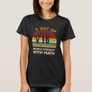 5 van de 4 mensen worstelen met wiskunde wiskundel t-shirt