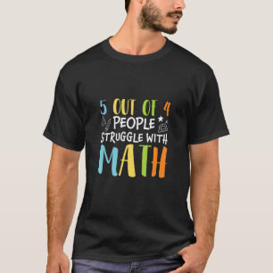 5 van de mensen die Wiskunde trainen T-shirt
