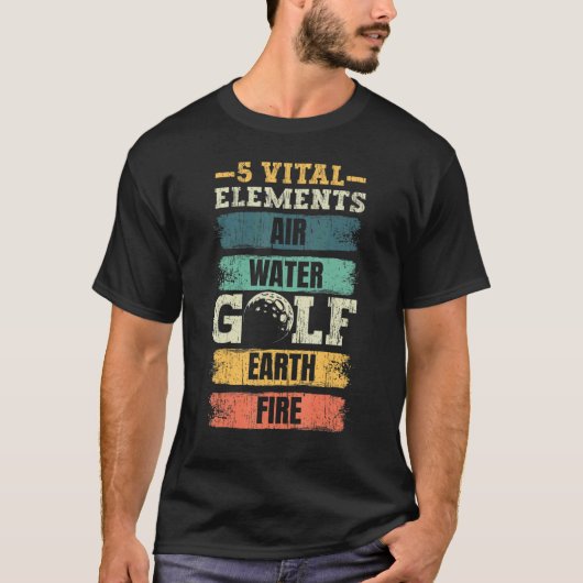 5 Vital Elements Air Water Golf Earth Fire Golfing T-shirt (Voorkant)