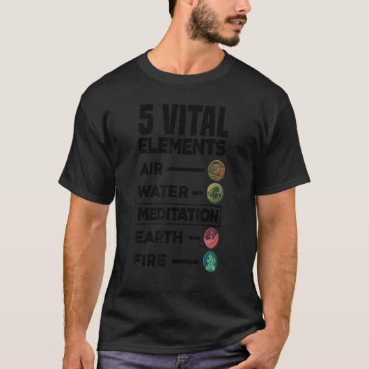 5 Vital Elements Air Water Meditation Earth Fire R T-shirt (Voorkant)