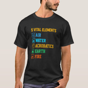 5 Vitale elementen Air Water Acrobat Gymastics Gy T-shirt