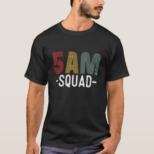 5am Sqaud Business Motivatie Vroege Vogel Inspirat T-shirt