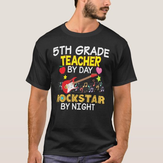5e graad leraar op dag Rockstar nacht vijfde achte T-shirt (Voorkant)