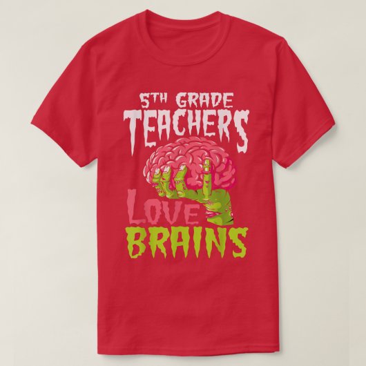 5e graad leraren liefde breinen Zombie leraar zaal T-shirt (Design voorkant)