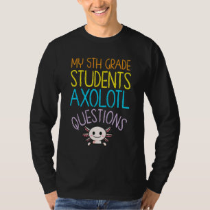 5e graad lerarenwaardering bij Axolotl-vragen T-shirt