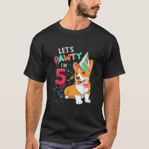 5e verjaardag Corgi 5 jaar oud Let's Pawty Ik ben  T-shirt