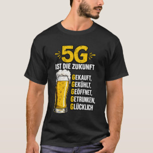 5G is de toekomst – Grappig Duits bierliefhebber T T-shirt