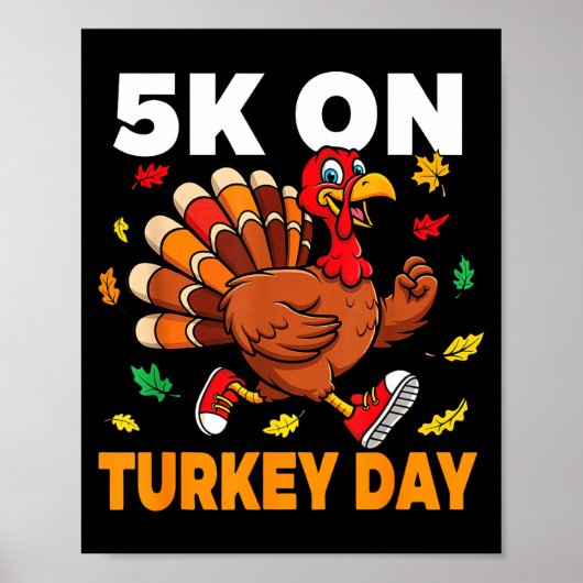5k On Turkey Day Funny Running Thanksgiving Turkey Poster (Voorkant)